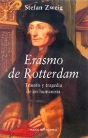 ERASMO DE ROTTERDAM. TRIUNFO Y TRAGEDIA DE UN HUMANISTA
