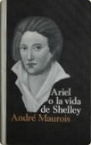 ARIEL O LA VIDA DE SHELLEY