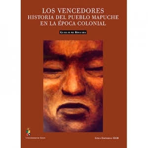 Portada de LOS VENCEDORES. HISTORIA DEL PUEBLO MAPUCHE EN LA ÉPOCA COLONIAL