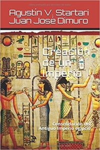 Portada del libro CREACIÓN DE UN IMPERIO: CONSOLIDACIÓN DEL ANTIGUO IMPERIO EGIPCIO