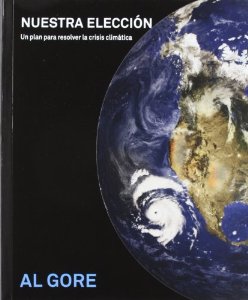 Portada del libro NUESTRA ELECCIÓN. UN PLAN PRA RESOLVER LA CRISIS CLIMÁTICA