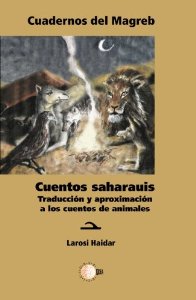 Portada del libro CUENTOS SAHARAUIS. TRADUCCION Y APROXIMACION A LOS CUENTOS DE ANIMALES 