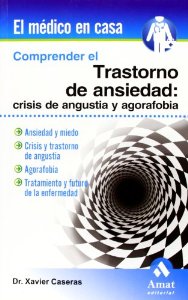 Portada de COMPRENDER EL TRASTORNO DE ANSIEDAD: CRISIS DE ANGUSTIA Y AGORAFOBIA