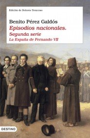 Portada del libro EPISODIOS NACIONALES. SEGUNDA SERIE: LA ESPAÑA DE FERNANDO VII