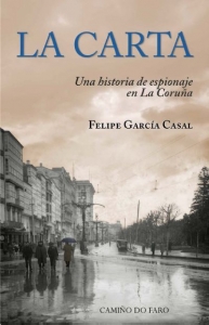 Portada del libro LA CARTA. UNA HISTORIA DE ESPIONAJE EN LA CORUÑA