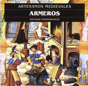 Portada del libro ARTESANOS MEDIEVALES: ARMEROS