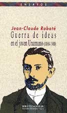 Portada de GUERRA DE IDEAS EN EL JOVEN UNAMUNO (1880-1900)