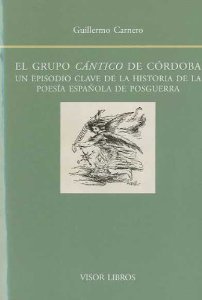 Portada del libro EL GRUPO CÁNTICO DE CÓRDOBA. UN EPISODIO CLAVE DE LA HISTORIA DE LA POESÍA ESPAÑOLA DE POSGUERRA