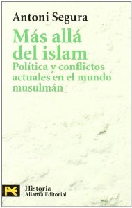 Portada del libro MÁS ALLÁ DEL ISLAM: POLÍTICA Y CONFLICTOS ACTUALES EN EL MUNDO MUSULMÁN