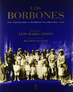 Portada del libro LOS BORBONES. IMÁGENES PARA LA HISTORIA DE UNA FAMILIA REAL