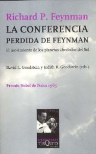 Portada del libro LA CONFERENCIA PERDIDA DE FEYNMAN. EL MOVIMIENTO DE LOS PLANETAS ALREDEDOR DEL SOL