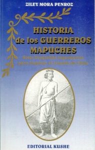 Portada del libro HISTORIA DE LOS GUERREROS MAPUCHES: SIETE BIOGRAFÍAS LEGENDARIAS PARA INSPIRAR EL TRIUNFO DE CHILE