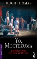 Portada del libro YO, MOCTEZUMA EMPERADOR DE LOS AZTECAS