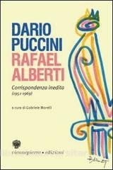 Portada de DARIO PUCCINI, RAFAEL ALBERTI. CORRISPONDENZA INEDITA (1951-1969)