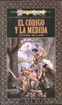 EL CÓDIGO Y LA MEDIDA (COMPAÑEROS DE LA DRAGONLANCE#4)