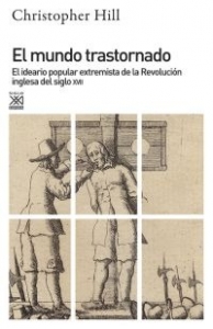 Portada del libro EL MUNDO TRASTORNADO. EL IDEARIO POPULAR EXTREMISTA DE LA REVOLUCIÓN INGLESA DEL SIGLO XVII