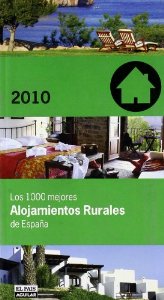 Portada del libro LOS 1000 (MIL) MEJORES ALOJAMIENTOS RURALES DE ESPAÑA 2010