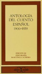 Portada de ANTOLOGÍA DEL CUENTO ESPAÑOL 1900-1939