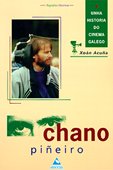 CHANO PIÑEIRO: UNHA HISTORIA DO CINEMA GALEGO