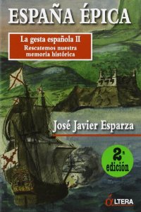 Portada del libro ESPAÑA ÉPICA: LA GESTA ESPAÑOLA II