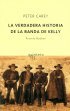 Portada del libro LA VERDADERA HISTORIA DE LA BANDA DE KELLY