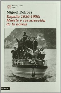 Portada del libro ESPAÑA 1936-1950. MUERTE Y RESURRECCIÓN DE LA NOVELA