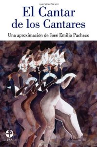 Portada del libro EL CANTAR DE LOS CANTARES. UNA APROXIMACIÓN DE JOSÉ EMILIO PACHECO