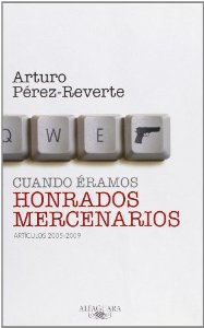 Portada del libro CUANDO ÉRAMOS HONRADOS MERCENARIOS. ARTÍCULOS 2005-2009