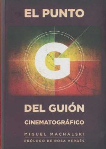 Portada de EL PUNTO G DEL GUIÓN CINEMATOGRÁFICO