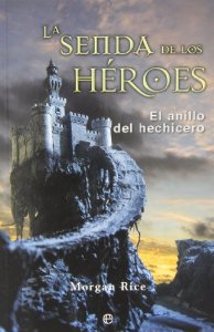 LA SENDA DE LOS HÉROES (EL ANILLO DEL HECHICERO # 1)