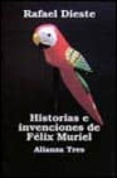 Portada del libro HISTORIAS E INVENCIONES DE FÉLIX MURIEL