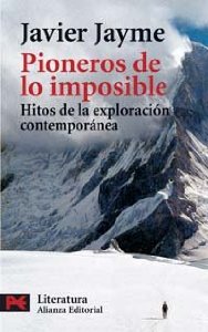 Portada de PIONEROS DE LOS IMPOSIBLE: HITOS DE LA EXPLORACIÓN CONTEMPORÁNEA