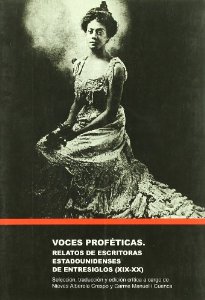 Portada del libro VOCES PROFÉTICAS: RELATOS DE ESCRITORAS ESTADOUNIDENSES DE ENTRESIGLOS (XIX-XX)