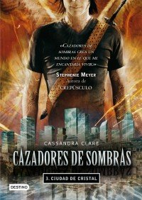 CIUDAD DE CRISTAL (CAZADORES DE SOMBRAS #3)