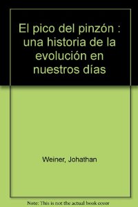 Portada del libro EL PICO DEL PINZÓN: UNA HISTORIA DE LA EVOLUCIÓN EN NUESTROS DÍAS