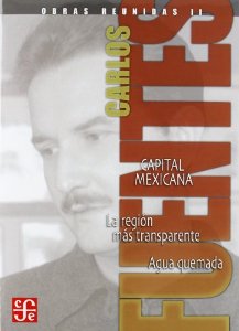 Portada del libro OBRAS REUNIDAS II. CAPITAL MEXICANA: LA REGIÓN MÁS TRANSPARENTE. AGUA QUEMADA