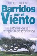 Portada del libro BARRIDOS POR EL VIENTO: HISTORIAS DE LA PATAGONIA DESCONOCIDA