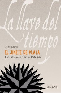 Portada de EL JINETE DE PLATA. LA LLAVE DEL TIEMPO, LIBRO IV