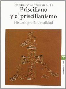 Portada del libro PRISCILIANO Y EL PRISCILIANISMO. HISTORIOGRAFÍA Y REALIDAD