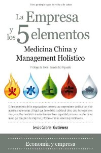 Portada del libro LA EMPRESA Y LOS 5 ELEMENTOS: MEDICINA CHINA Y MANAGEMENT HOLISTICO