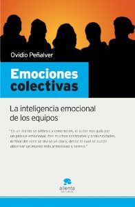 Portada de EMOCIONES COLECTIVAS: LA INTELIGENCIA EMOCIONAL DE LOS EQUIPOS