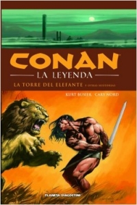 Portada del libro CONAN: LA LEYENDA. LA TORRE DEL ELEFANTE Y OTRAS HISTORIAS