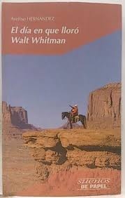 Portada del libro EL DÍA EN QUE LLORÓ WALT WHITMAN
