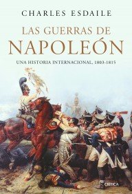 Portada de LAS GUERRAS DE NAPOLEÓN. UNA HISTORIA INTERNACIONAL, 1803-1815