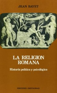 Portada de LA RELIGIÓN ROMANA: HISTORIA POLÍTICA Y RELIGIOSA