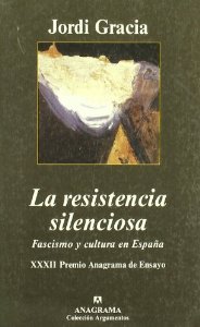 Portada de LA RESISTENCIA SILENCIOSA. FASCISMO Y CULTURA EN ESPAÑA