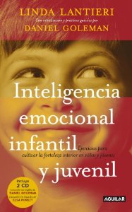 Portada del libro INTELIGENCIA EMOCIONAL INFANTIL Y JUVENIL. EJERCICIOS PARA CULTIVAR LA FORTALEZA INTERIOR EN NIÑOS Y JÓVENES