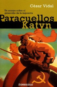 Portada del libro PARACUELLOS-KATYN. UN ENSAYO SOBRE EL GENOCIDIO DE LA IZQUIERDA