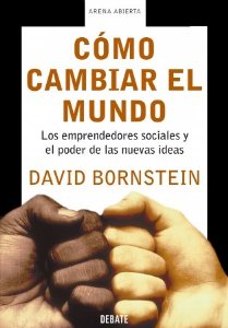 Portada del libro CÓMO CAMBIAR EL MUNDO: LOS EMPRENDEDORES SOCIALES Y EL PODER DE LAS NUEVAS IDEAS