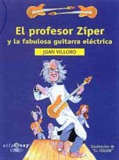 Portada del libro EL PROFESOR ZIPER Y LA FABULOSA GUITARRA ELÉCTRICA
